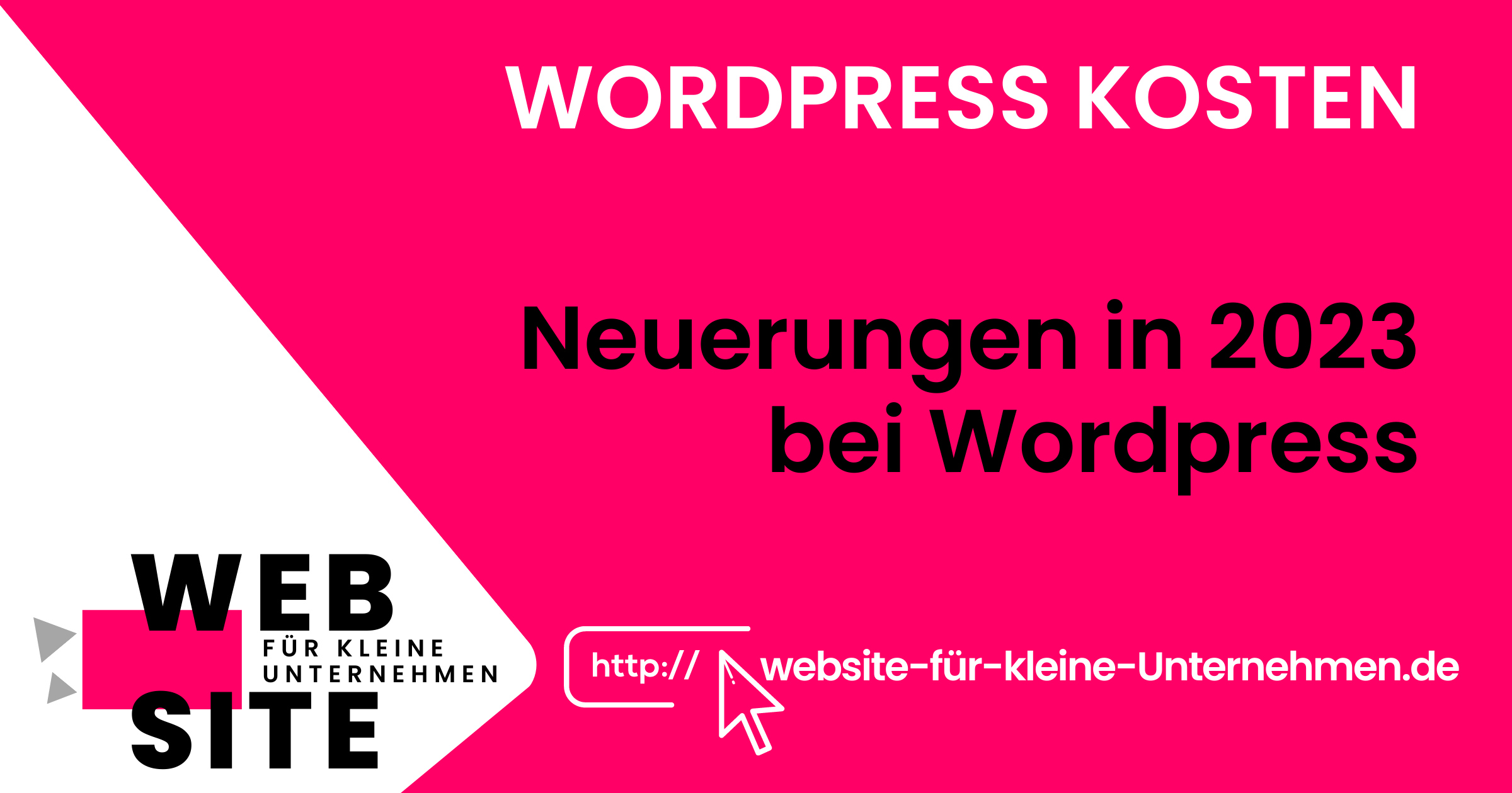 Wordpress Kosten - Website für kleine Unternehmen - Neuerungen in 2023 bei WordPress